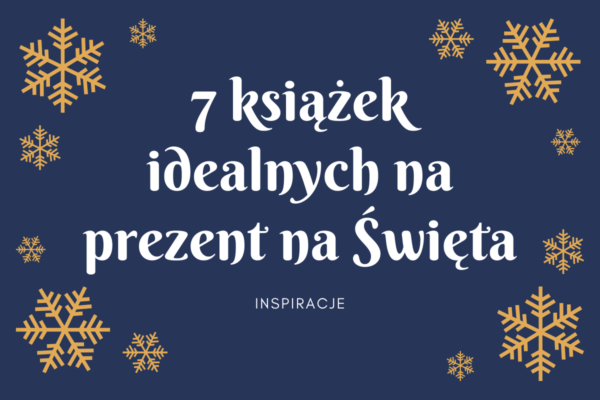Fragmenty książki 1 - 7 książkowych premier idealnych na prezent