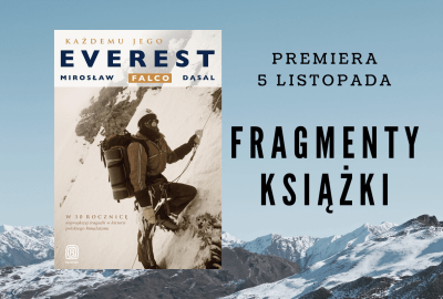 Fragmenty książki 400x270 - "Każdemu jego Everest", Mirosław "Falco" Dąsal