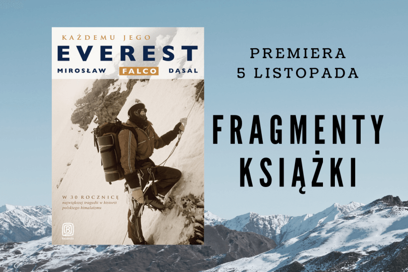 Fragmenty książki 820x547 - "Każdemu jego Everest", Mirosław "Falco" Dąsal