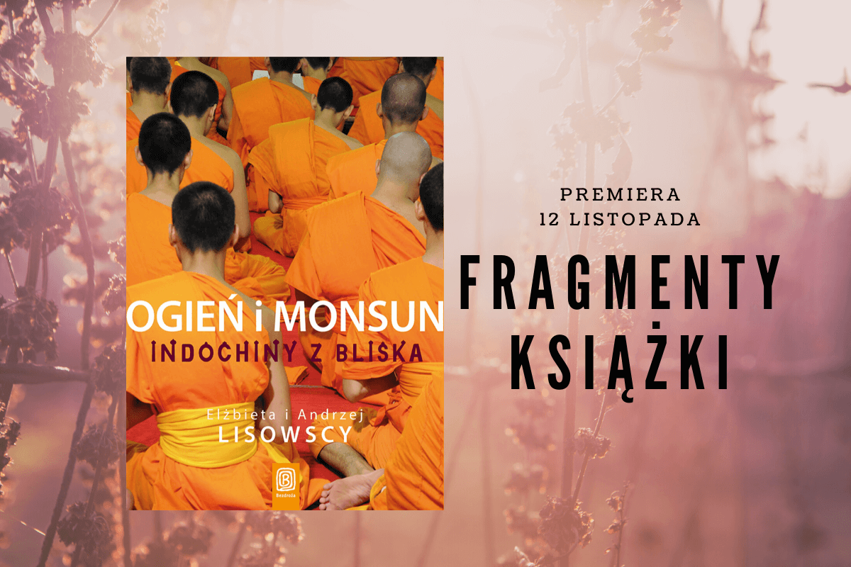Kopia Fragmenty książki 6 - "Ogień i monsun. Indochiny z bliska" E.A. Lisowscy - fragmenty