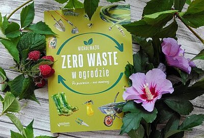 zero_waste_w_ogrodzie_po_pierwsze_nie_marnuj_recenzja_michał_mazik