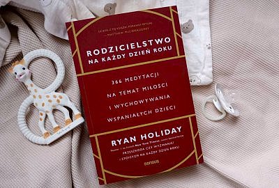 476962697 1818277142046376 642598313559015672 n 400x270 - Rodzicielstwo na każdy dzień roku. 366 medytacji na temat miłości i wychowywania wspaniałych dzieci - Ryan Holiday