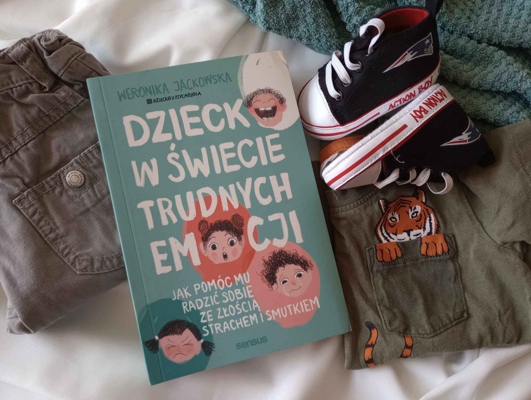 dziecko w swiecie trudnych emocji jackowska - Dziecko w świecie trudnych emocji - Weronika Jackowska