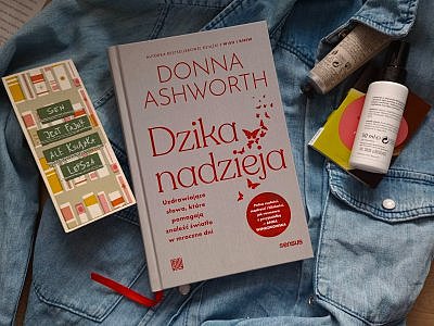 dzika nadzieja donna asworth recenzja 400x300 - Słowa, które uzdrawiają. Opinia o wierszach  Donny Ashworth "Dzika nadzieja"