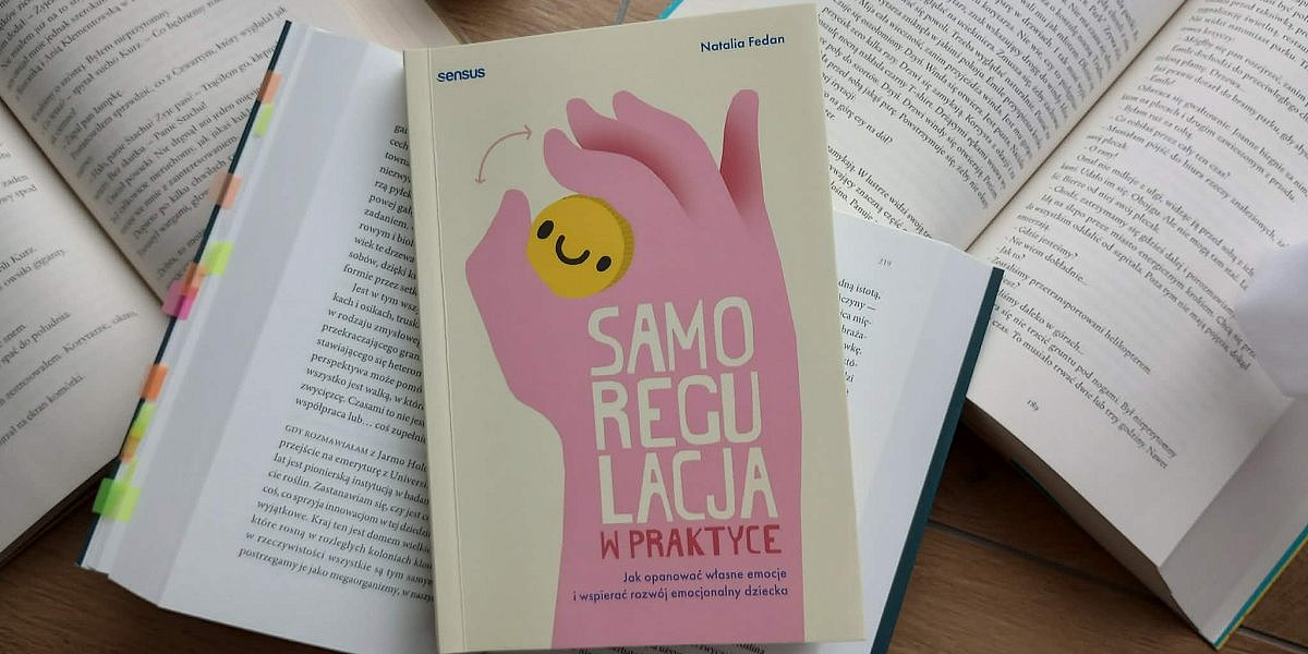 samoregulacja w praktyce natalia fedan recenzja poradnika dla rodzicow 1200x600 - Samoregulacja zamiast samokontroli. Recenzja poradnika dla rodziców "Samoregulacja w praktyce" Natalii Fedan