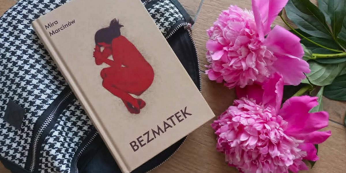 bezmatek mira marcinow opinia 1200x600 - Bezmatek Miry Marcinów: nowa forma prozy funeralnej