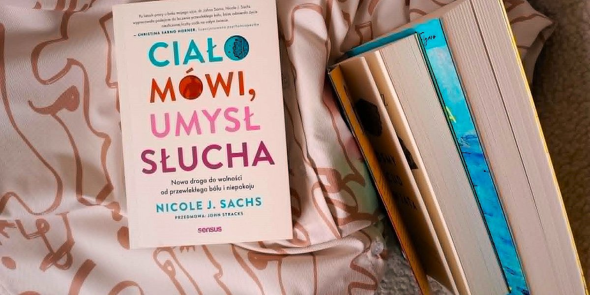 nicole sachs cialo mowi umysl slucha opinia 1200x600 - "Ciało mówi, umysł słucha" Nicole J. Sachs: praktyka JournalSpeak jako droga do uwolnienia od przewlekłego bólu i niepokoju