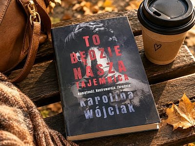 to bedzie nasza tajemnica karolina wojciak opinia 400x300 - Obyczajowy thriller, który każe mieć się na baczności: "To będzie nasza tajemnica" Karoliny Wójciak